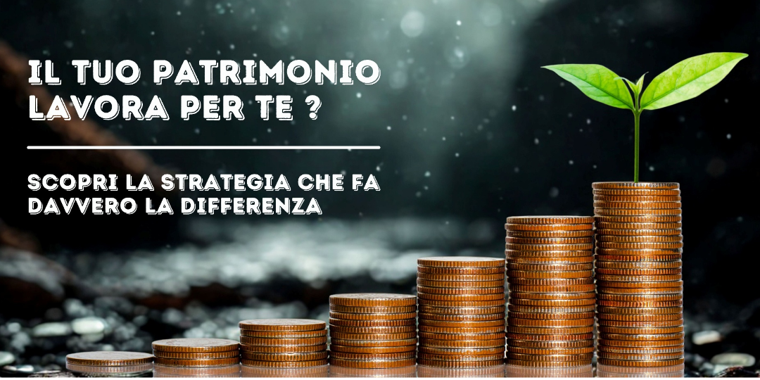 Rappresentazione visiva dell'articolo: Il Tuo Patrimonio Lavora per Te? Scopri la Strategia che Fa Davvero la Differenza.