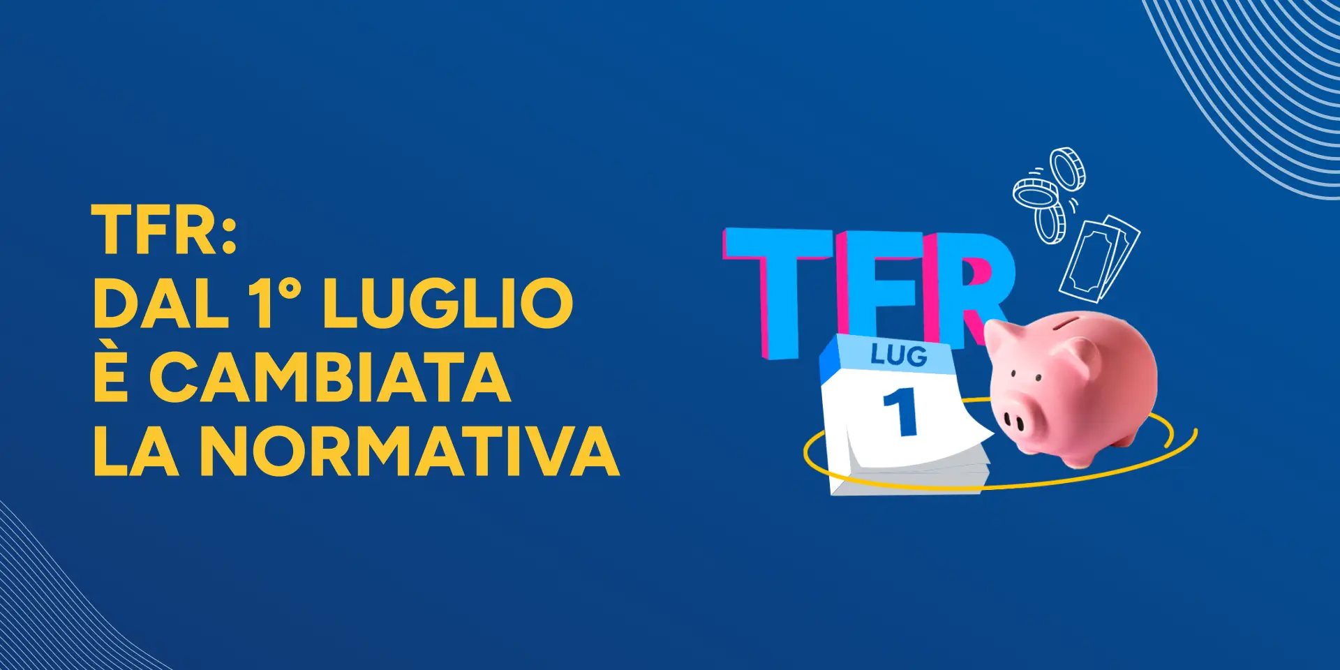 Copertina TFR: dal 1° luglio è cambiata la normativa