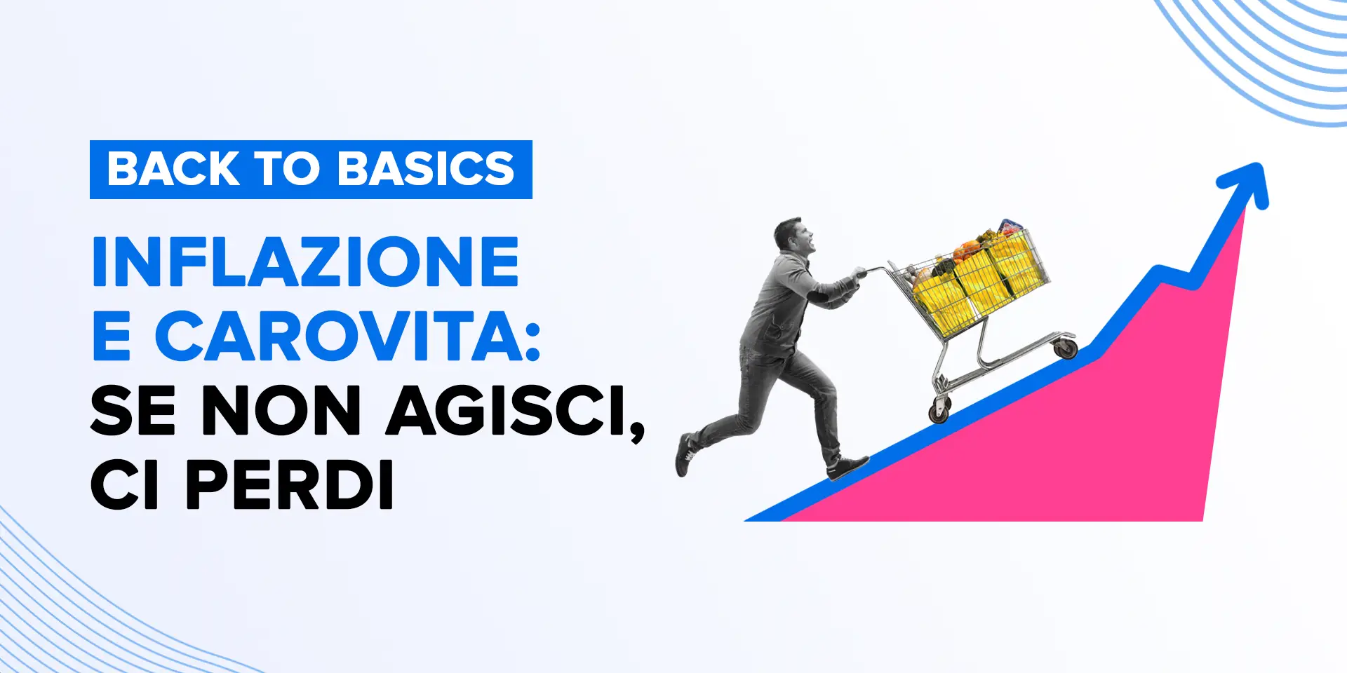 Copertina Inflazione e carovita: se non agisci, ci perdi